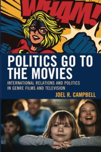 Politics Go to the Movies: International Relations and Politics in Genre Films and Television