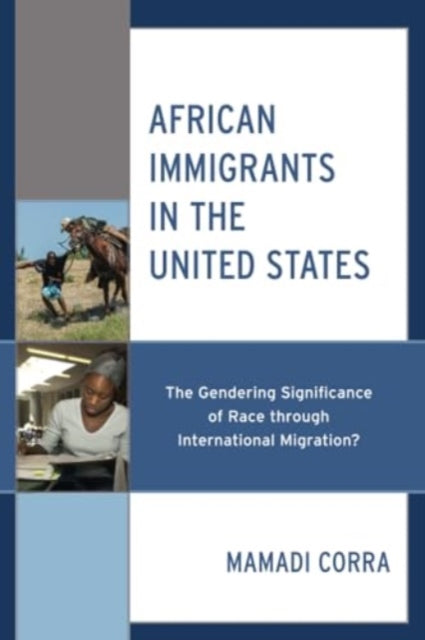 African Immigrants in the United States: The Gendering Significance of Race through International Migration?