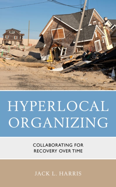 Hyperlocal Organizing: Collaborating for Recovery Over Time