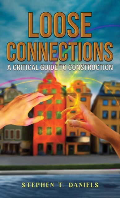 Loose Connections: A Critical Guide to Construction