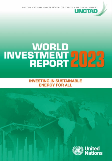 World investment report 2023: investing in sustainable energy for all