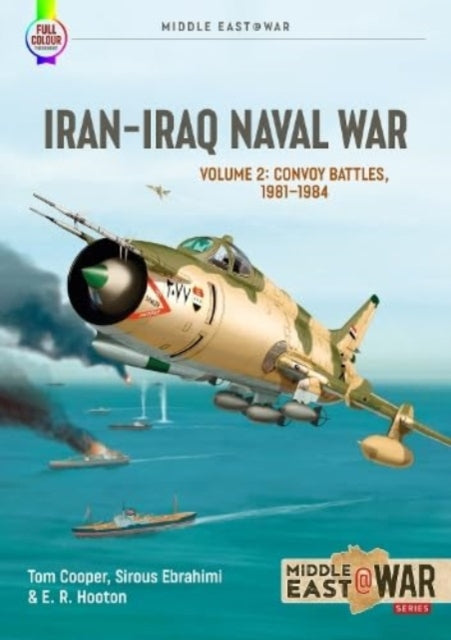 Iran Iraq Naval War Volume 2: Convoy Battles, 1981-1984