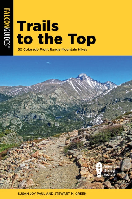 Trails to the Top: 50 Colorado Front Range Mountain Hikes