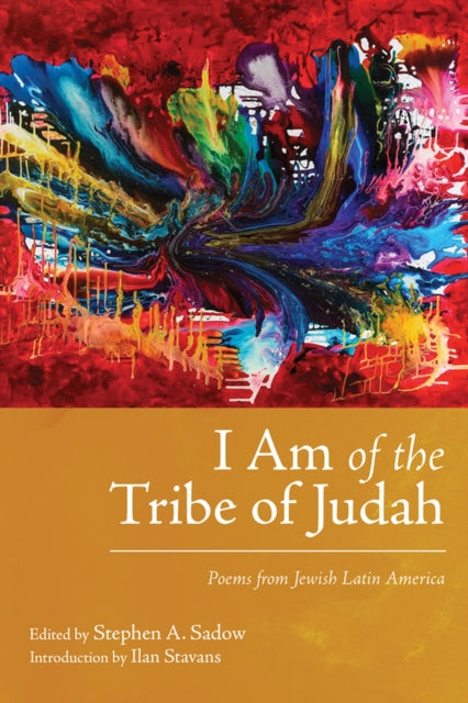 I Am of the Tribe of Judah: Poems from Jewish Latin America