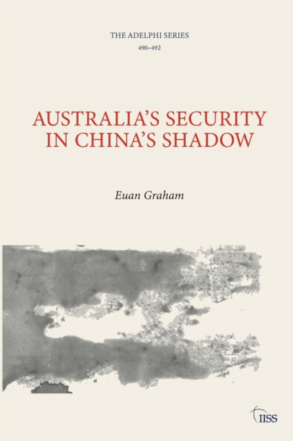 Australia’s Security in China’s Shadow