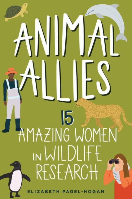 Animal Allies: 15 Amazing Women in Wildlife Research