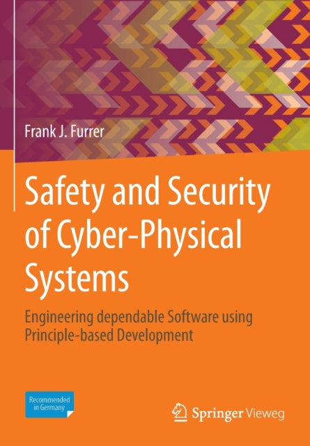 Safety and Security of Cyber-Physical Systems: Engineering dependable Software using Principle-based Development