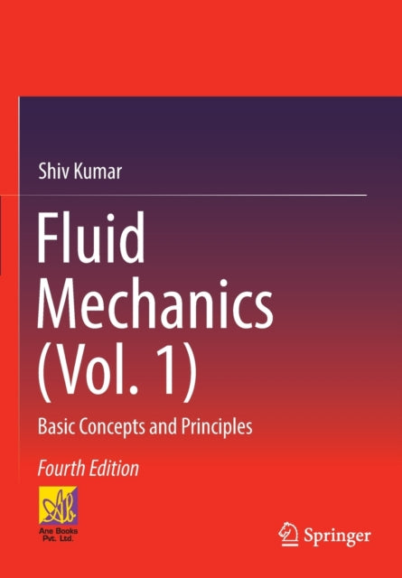 Fluid Mechanics (Vol. 1): Basic Concepts and Principles
