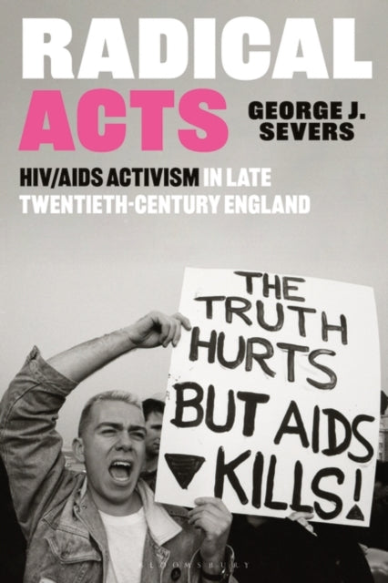 Radical Acts: HIV/AIDS Activism in Late Twentieth-Century England