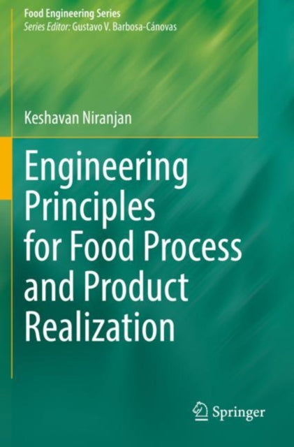 Engineering Principles for Food Process and Product Realization