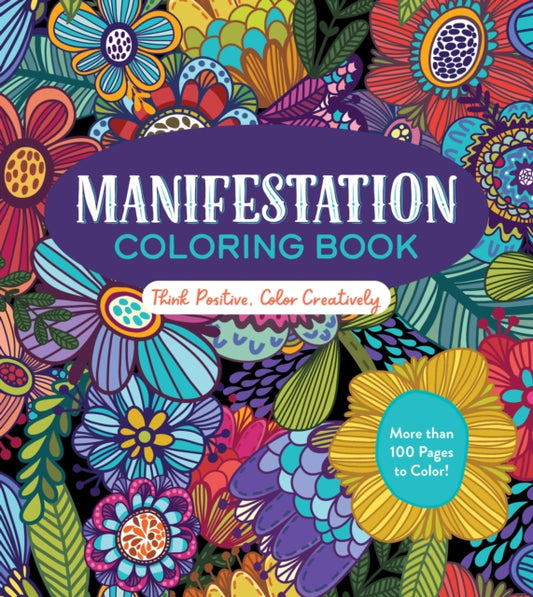 Manifestation Coloring Book: Think Positive, Color Creatively