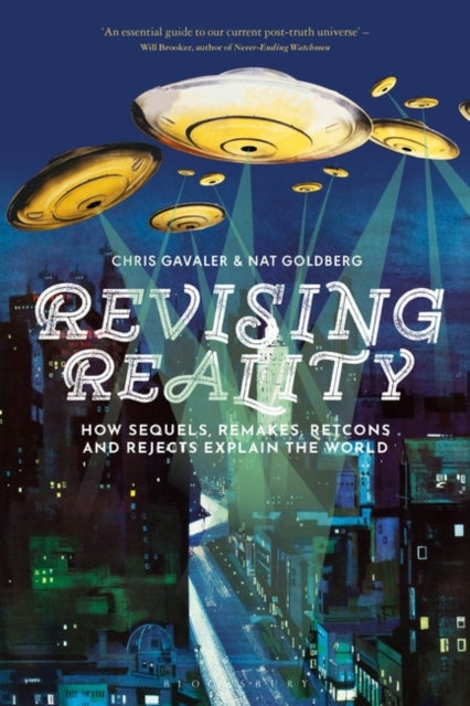 Revising Reality: How Sequels, Remakes, Retcons, and Rejects Explain the World