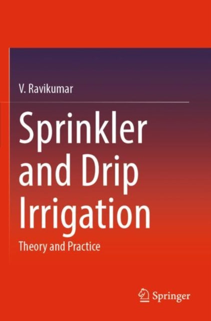 Sprinkler and Drip Irrigation: Theory and Practice