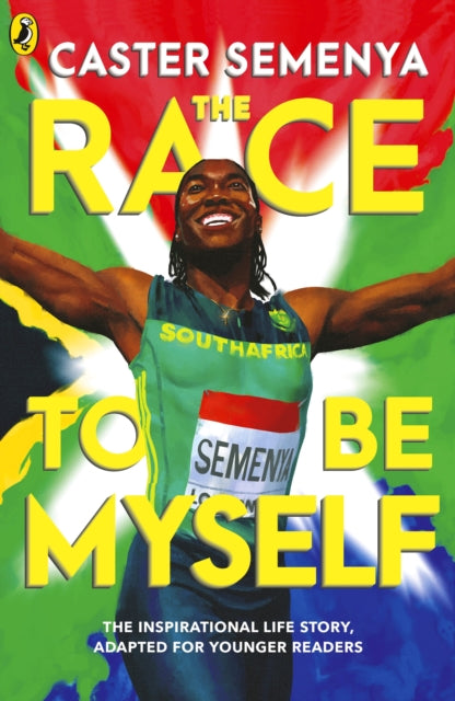 The Race To Be Myself: Adapted for Younger Readers