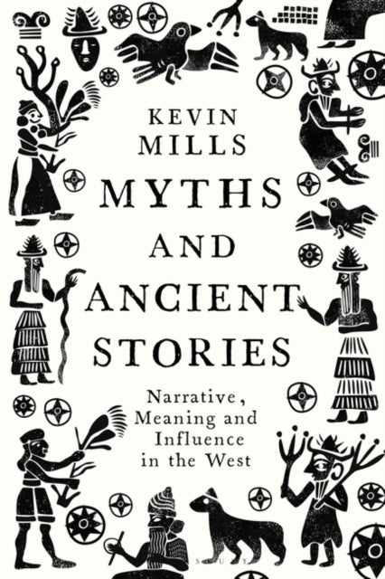 Myths and Ancient Stories: Narrative, Meaning and Influence in the West