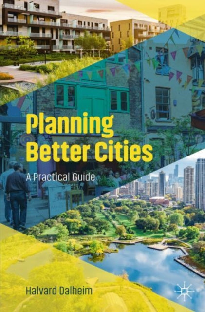 Planning Better Cities: A Practical Guide