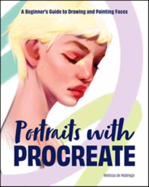 Portraits with Procreate: A Beginner's Guide to Drawing and Painting Faces