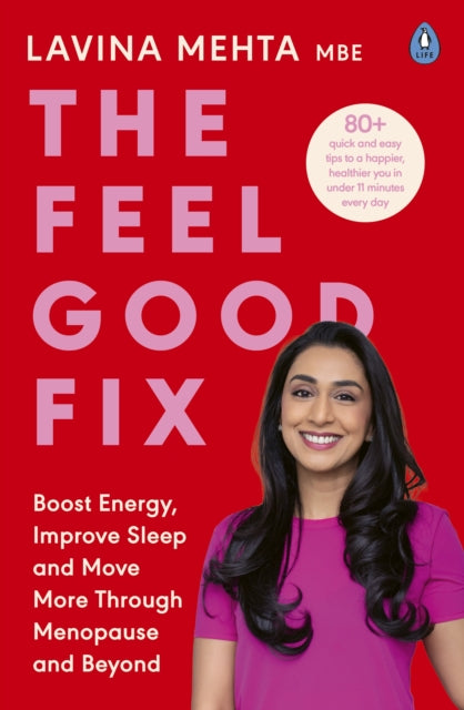 The Feel Good Fix: Boost Energy, Improve Sleep and Move More Through Menopause and Beyond