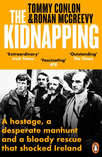 The Kidnapping: A hostage, a desperate manhunt and a bloody rescue that shocked Ireland