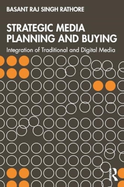 Strategic Media Planning and Buying: Integration of Traditional and Digital Media