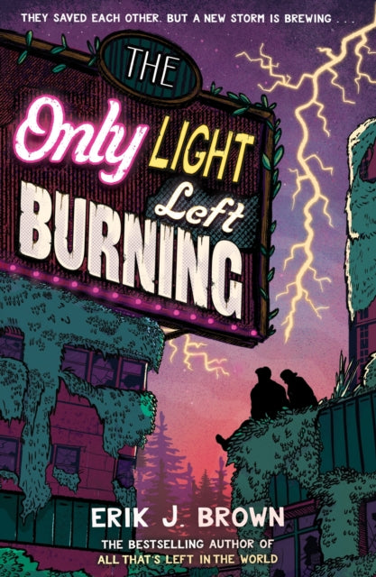 The Only Light Left Burning: The astounding sequel to All That's Left in the World