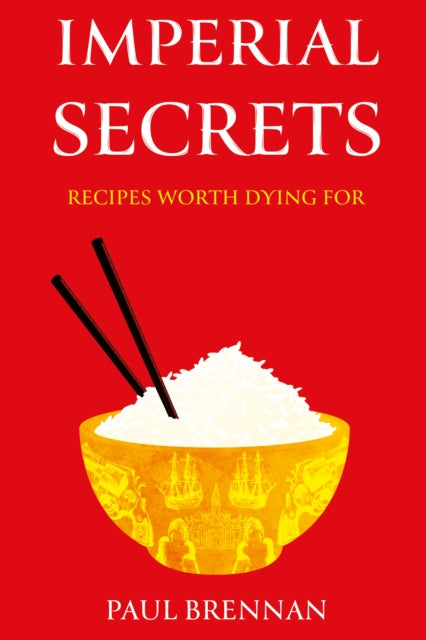 Imperial Secrets: Recipes worth dying for