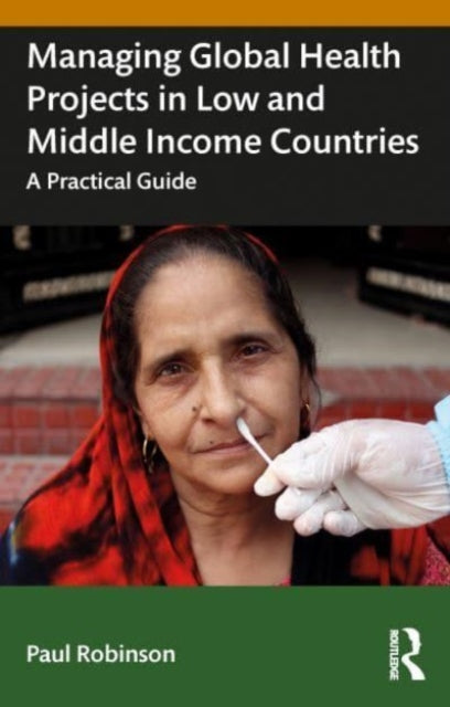 Managing Global Health Projects in Low and Middle-Income Countries: A Practical Guide