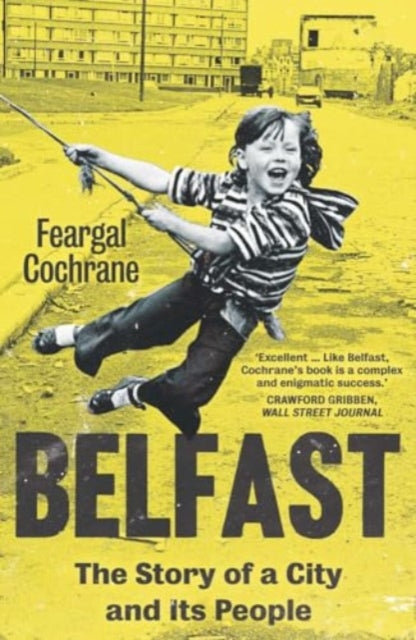 Belfast: The Story of a City and its People