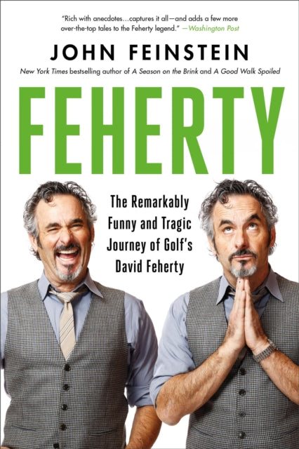 Feherty: The Remarkably Funny and Tragic Journey of Golf's David Feherty