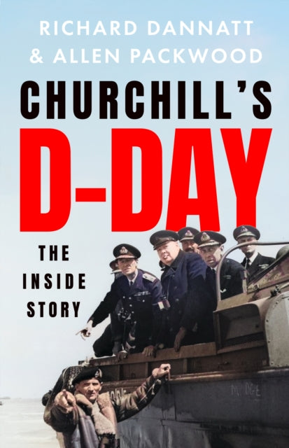 Churchill's D-Day: The Inside Story