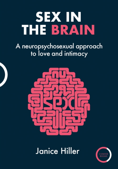 Sex in the Brain: A neuropsychosexual approach to love and intimacy