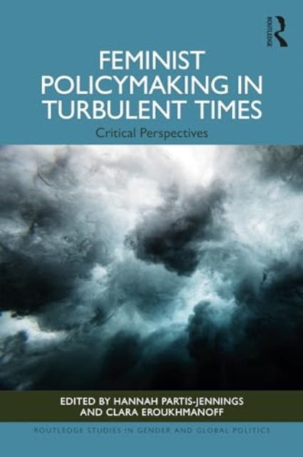 Feminist Policymaking in Turbulent Times: Critical Perspectives