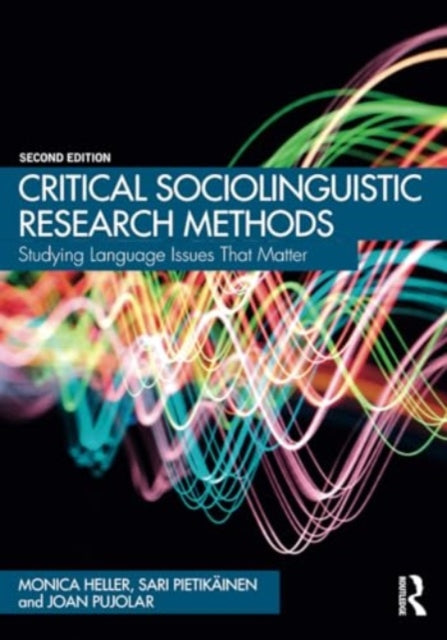 Critical Sociolinguistic Research Methods: Studying Language Issues That Matter