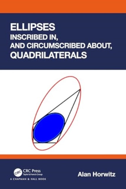 Ellipses Inscribed in, and Circumscribed about, Quadrilaterals