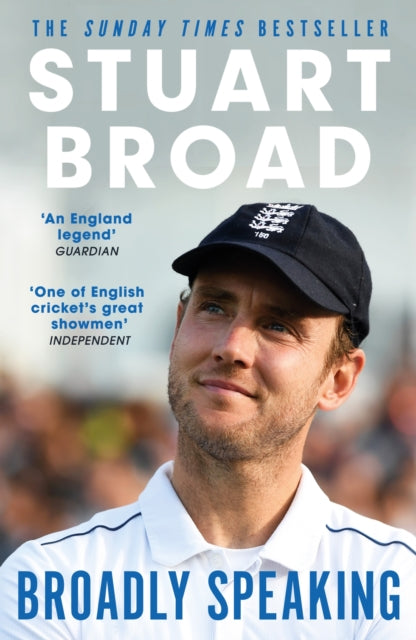 Stuart Broad: Broadly Speaking: THE INSTANT SUNDAY TIMES BESTSELLER