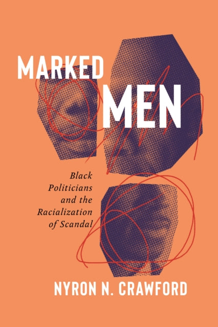 Marked Men: Black Politicians and the Racialization of Scandal