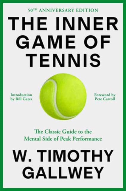 The Inner Game of Tennis (50th Anniversary Edition): The Classic Guide to Peak Performance