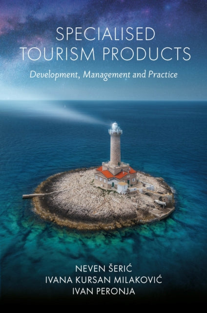 Specialised Tourism Products: Development, Management and Practice