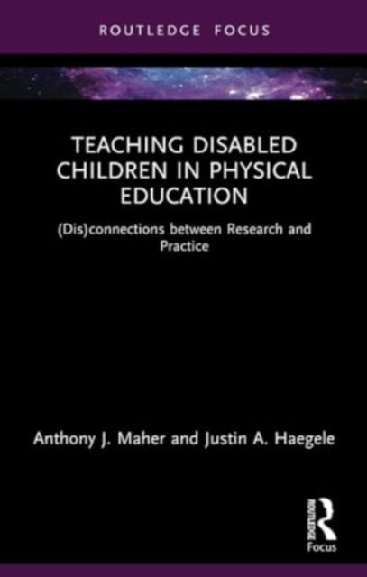 Teaching Disabled Children in Physical Education: (Dis)connections between Research and Practice