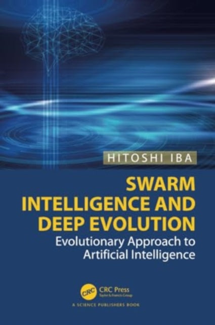 Swarm Intelligence and Deep Evolution: Evolutionary Approach to Artificial Intelligence