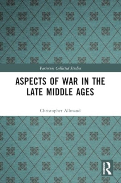 Aspects of War in the Late Middle Ages