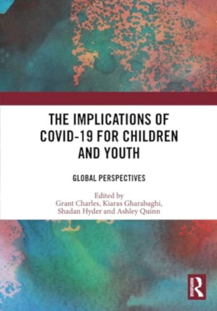 The Implications of COVID-19 for Children and Youth: Global Perspectives