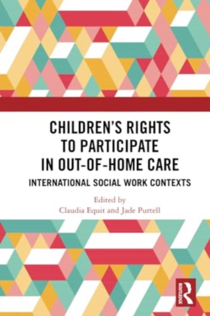 Children's Rights to Participate in Out-of-Home Care: International Social Work Contexts