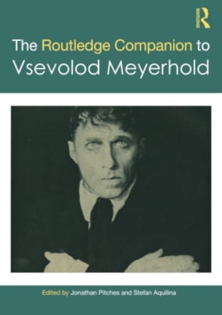 The Routledge Companion to Vsevolod Meyerhold