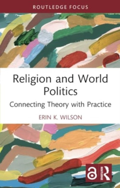 Religion and World Politics: Connecting Theory with Practice