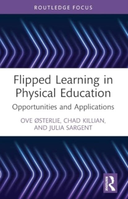 Flipped Learning in Physical Education: Opportunities and Applications