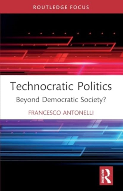 Technocratic Politics: Beyond Democratic Society?