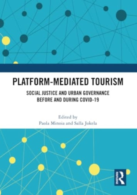 Platform-Mediated Tourism: Social Justice and Urban Governance before and during Covid-19