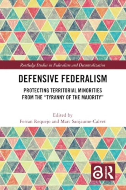 Defensive Federalism: Protecting Territorial Minorities from the "Tyranny of the Majority"