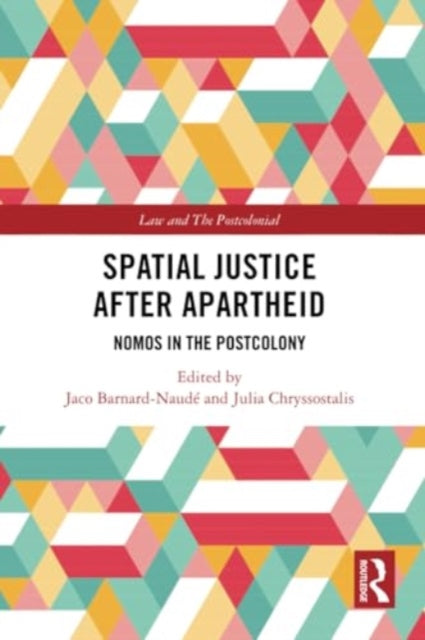 Spatial Justice After Apartheid: Nomos in the Postcolony